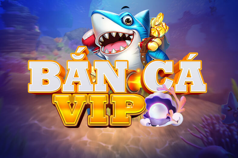 Bắn Cá VIP - Chơi tại billionaire casino