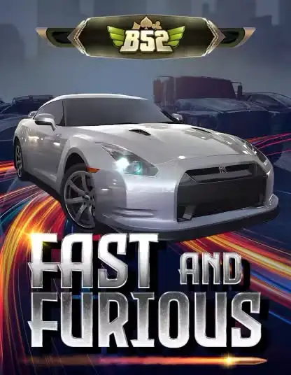 B52 Fast And Furious Portrait - Chơi tại billionaire casino